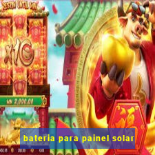 bateria para painel solar